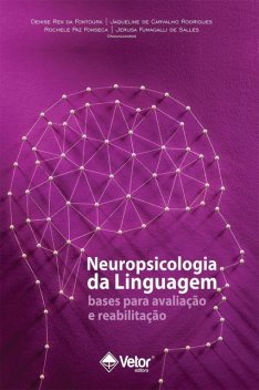Neuropsicologia da Linguagem, Denise Ren da Fontoura, Jaqueline de Carvalho Rodrigues, Jerusa Fumagalli de Salles, Rochele Paz Fonseca
