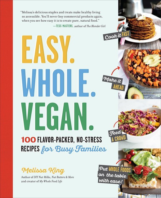 Easy. Whole. Vegan, Melissa King