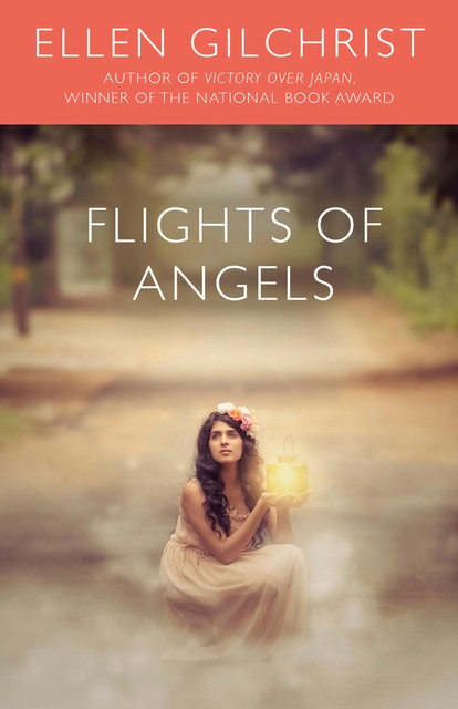 Flights of Angels, Ellen Gilchrist