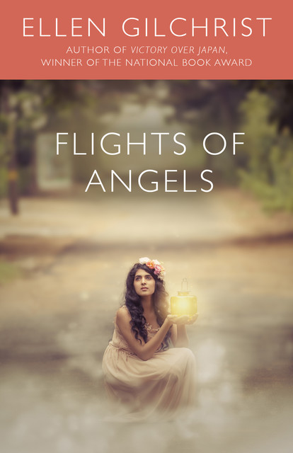 Flights of Angels, Ellen Gilchrist