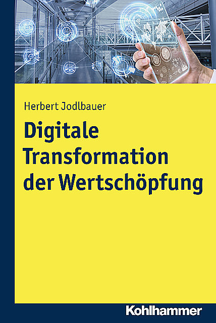 Digitale Transformation der Wertschöpfung, Herbert Jodlbauer