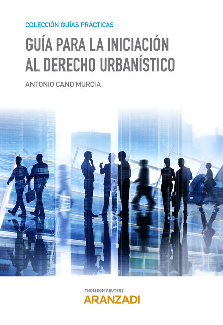 Guía para la iniciación al Derecho urbanístico, Antonio Cano Murcia