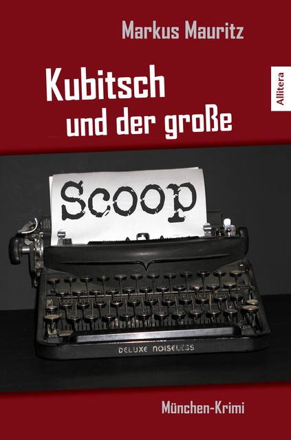 Kubitsch und der große Scoop, Markus Mauritz