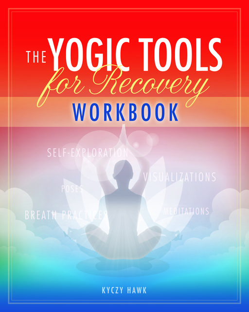 The Yogic Tools Workbook, Kyczy Hawk