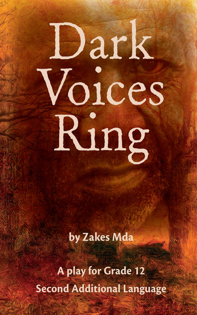 Dark Voices Ring: Grade 12 Second Additional Language, Zakes Mda
