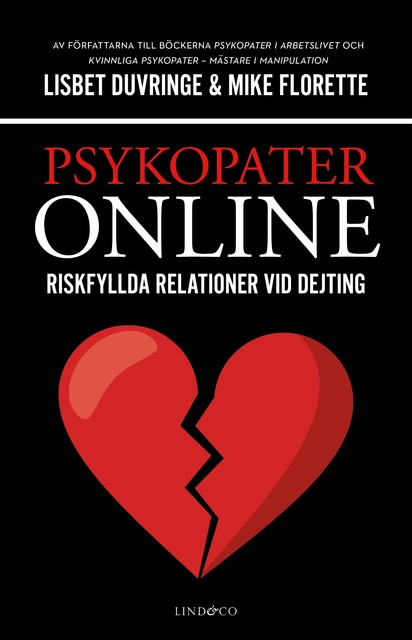 Psykopater online – Riskfyllda relationer vid dejting, Lisbet Duvringe, Mike Florette