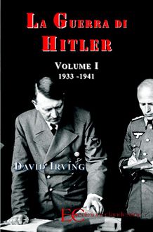 La guerra di Hitler vol. 1 (1933–1941), David Irving