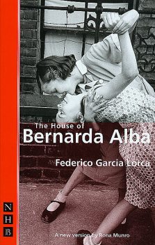 The House of Bernarda Alba (NHB Classic Plays), Gabriel García Lorca