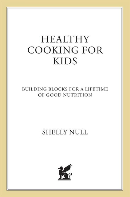 Healthy Cooking for Kids, Shelly Null