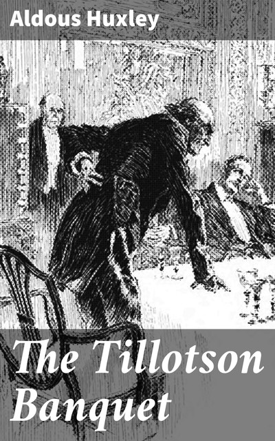 The Tillotson Banquet, Aldous Huxley