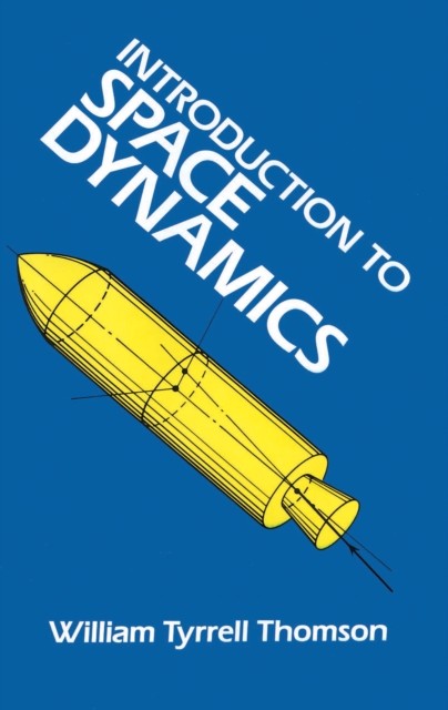 Introduction to Space Dynamics, William Tyrrell Thomson