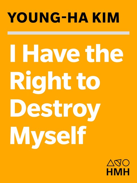 I Have the Right to Destroy Myself, Young-ha Kim