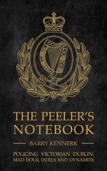 The Peeler's Notebook, Barry Kennerk