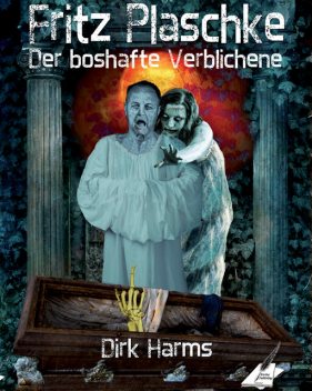 Der boshafte Verblichene, Dirk Harms