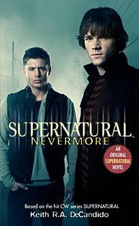 Supernatural: Nevermore, Keith R.A.DeCandido