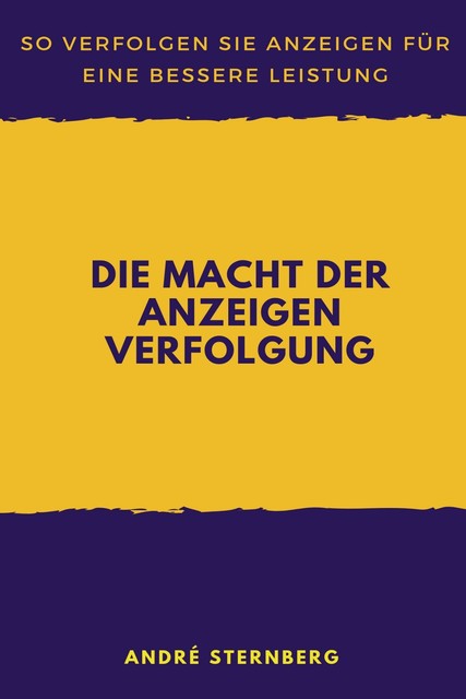 Die Macht der Anzeigen Verfolgung, André Sternberg
