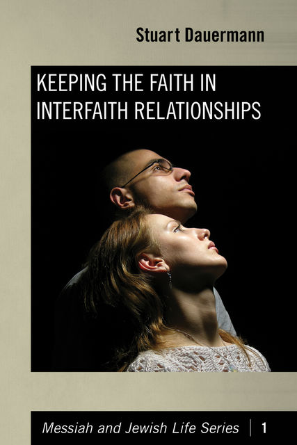 Keeping the Faith in Interfaith Relationships, Stuart Dauermann