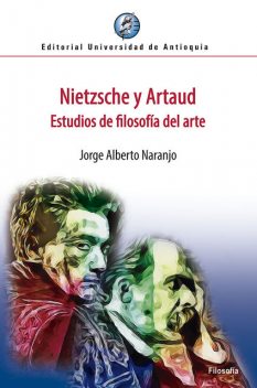 Nietzsche y Artaud, Jorge Alberto Naranjo