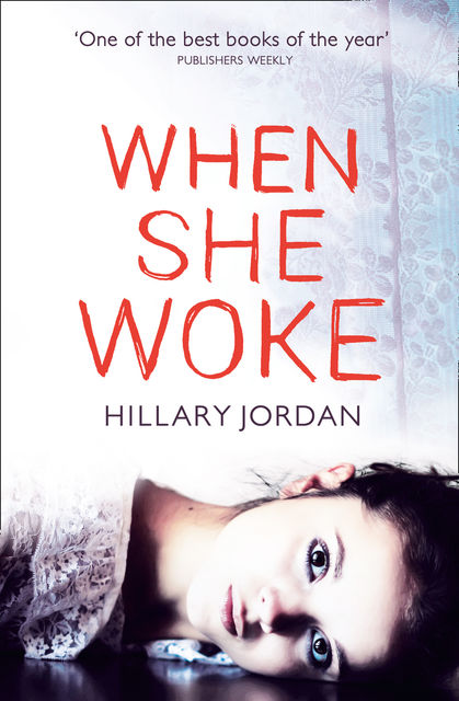 When She Woke, Hillary Jordan