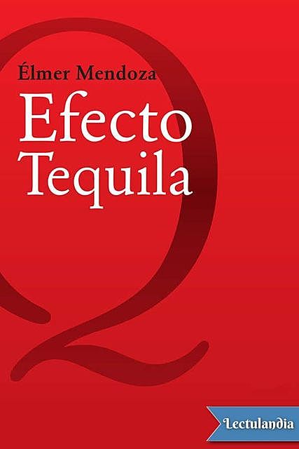 Efecto tequila, Élmer Mendoza