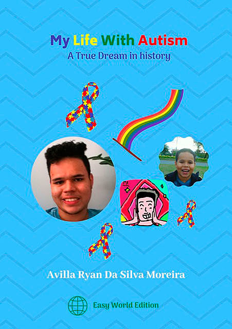 My Life With Autism, Avilla Ryan Da Silva Moreira