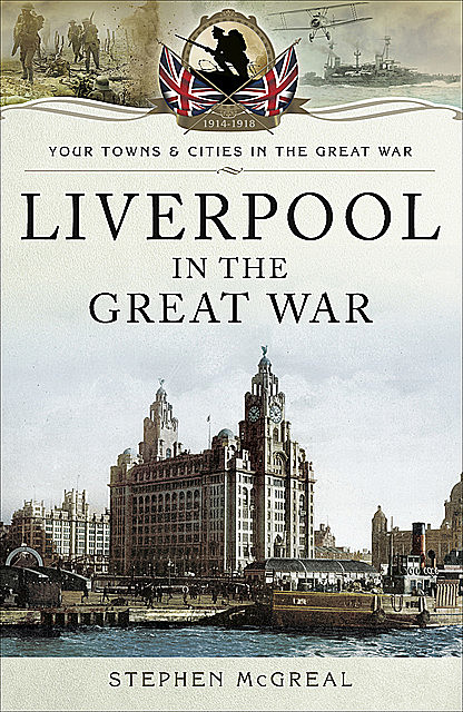 Liverpool in the Great War, Stephen McGreal