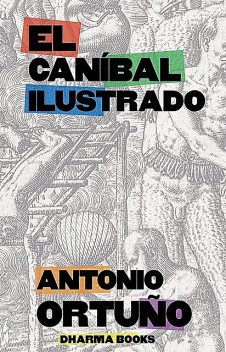 El caníbal ilustrado, Antonio Ortuño