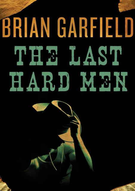 The Last Hard Men, Brian Garfield