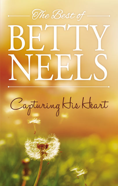 Capturing His Heart/The Final Touch/A Happy Meeting/The Magic Of Living, Betty Neels