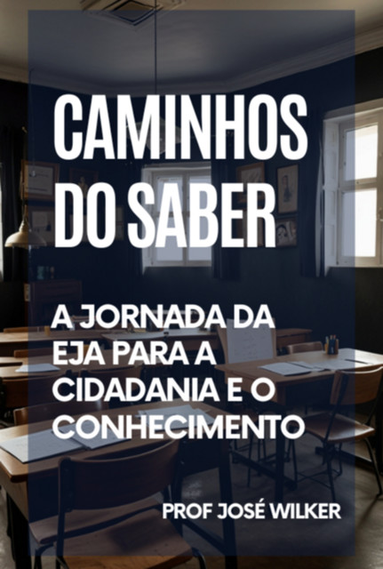 Caminhos Do Saber, José, Wilker Silva