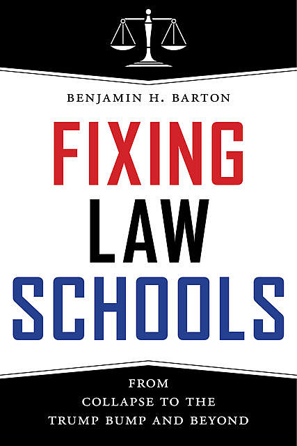 Fixing Law Schools, Benjamin H. Barton
