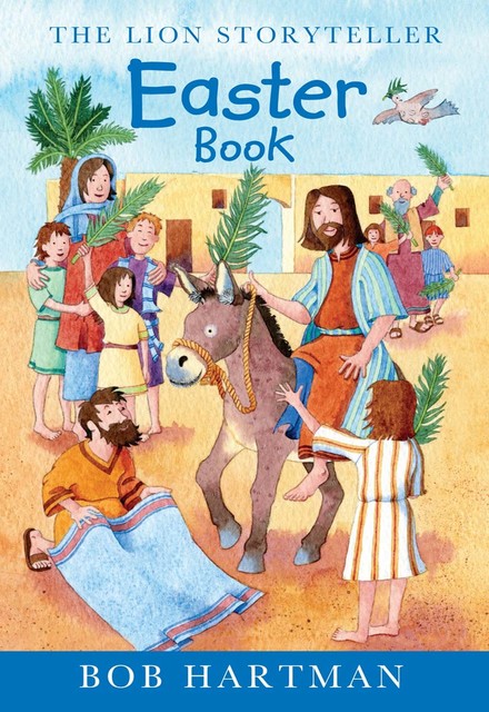 The Lion Storyteller Easter Book, Bob Hartman