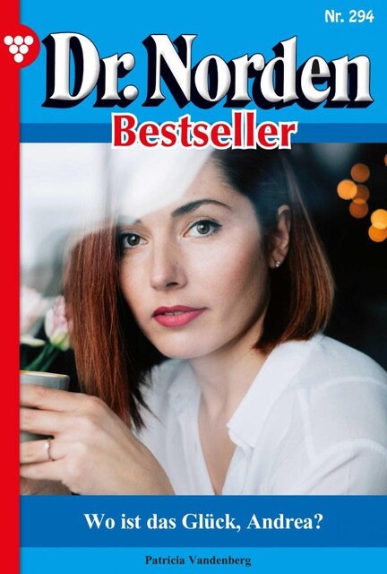 Dr. Norden Bestseller 294 – Arztroman, Patricia Vandenberg