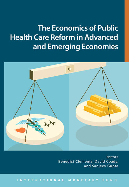 The Economics of Public Health Care Reform in Advanced and Emerging Economies, David Coady