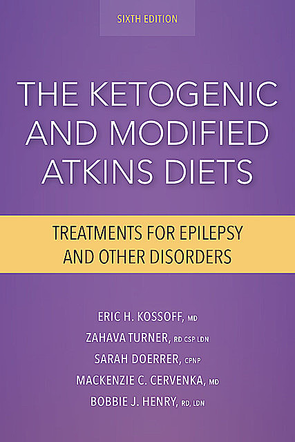 The Ketogenic and Modified Atkins Diets, Mackenzie C. Cervenka