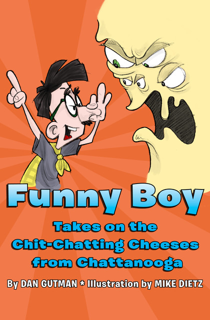 Funny Boy Takes on the Chit-Chatting Cheeses from Chattanooga, Dan Gutman