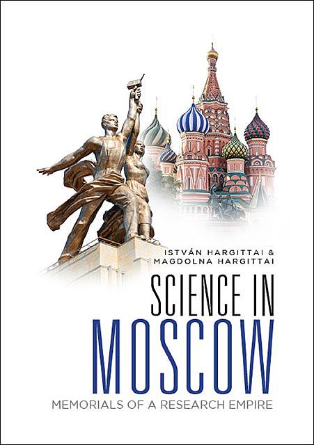 Science in Moscow, István Hargittai, Magdolna Hargittai