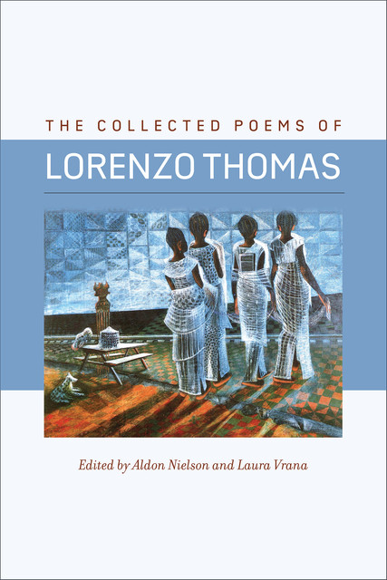 The Collected Poems of Lorenzo Thomas, Lorenzo Thomas