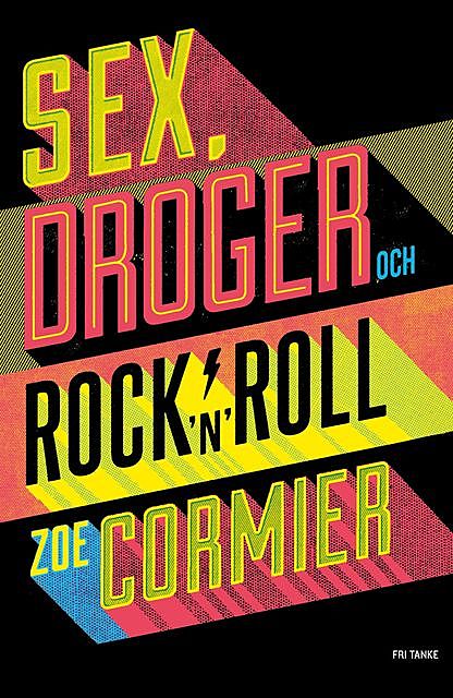 Sex, droger och rock'n'roll, Zoe Cormier