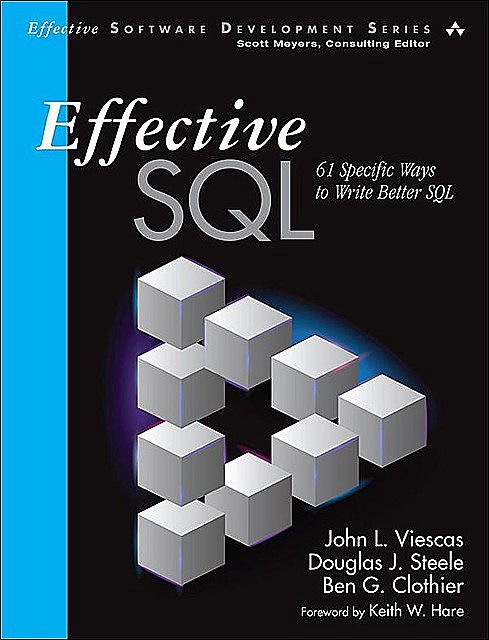 Effective SQL: 61 Specific Ways to Write Better SQL, First Edition, Ben, John, Douglas, Steele, Clothier, Viescas