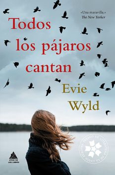 Todos los pájaros cantan, Evie Wyld