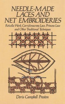 Needle-Made Laces and Net Embroideries, Doris Campbell Preston
