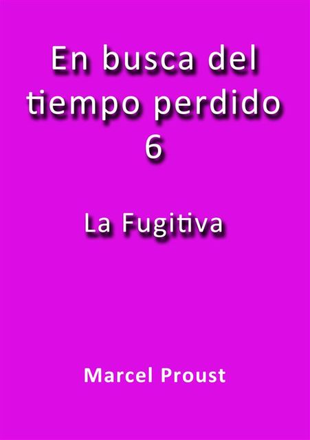La Fugitiva, Marcel Proust