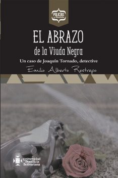 El abrazo de la Viuda Negra, Emilio Alberto Restrepo