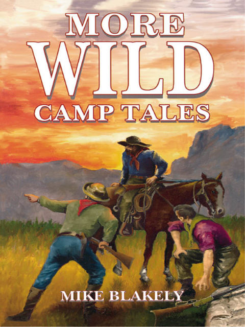 More Wild Camp Tales, Mike Blakely