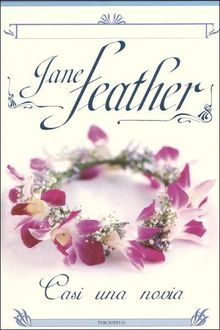 Casi Una Novia, Jane Feather