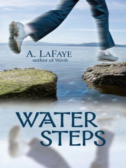 Water Steps, A. LaFaye