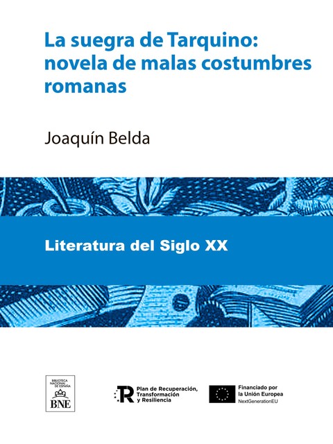 La suegra de Tarquino : novela de malas costumbres romanas, Joaquin Belda