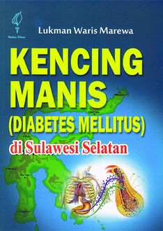 Kencing Manis (Diabetes Mellitus) Di Sulawesi Selatan, Lukman Waris Marewa