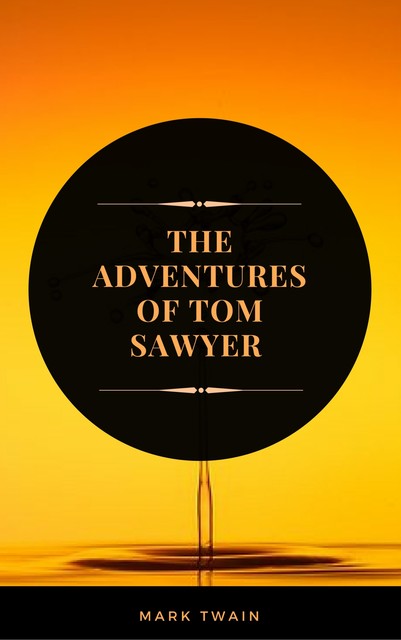 The Adventures of Tom Sawyer (ArcadianPress Edition), Mark Twain, Arcadian Press